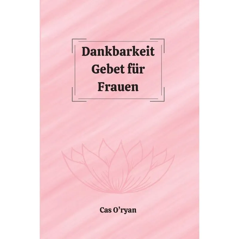 Dankbarkeit Gebet für Frauen