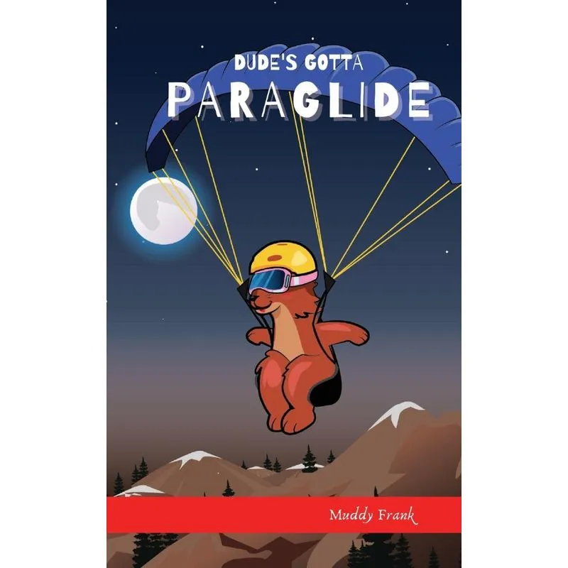 Dudes Gotta Paraglide
