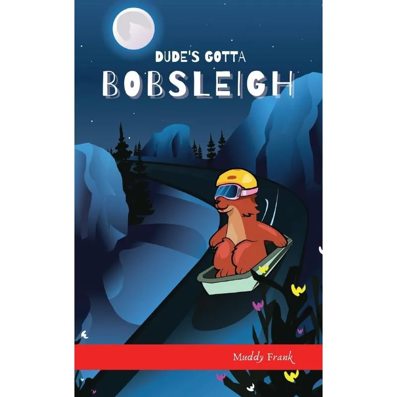 Dudes Gotta Bobsleigh