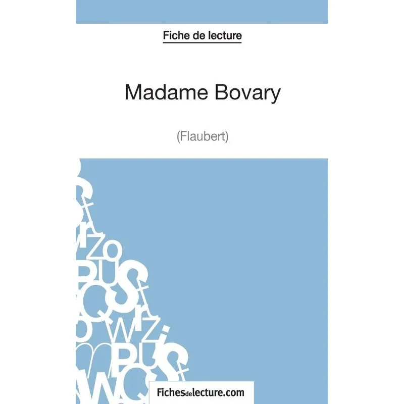 Madame Bovary - Gustave Flaubert (Fiche de lecture)
