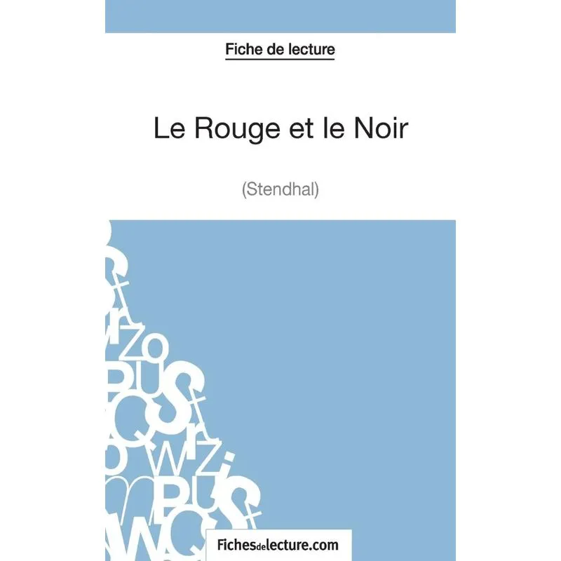 Le Rouge et le Noir de Stendhal (Fiche de lecture)