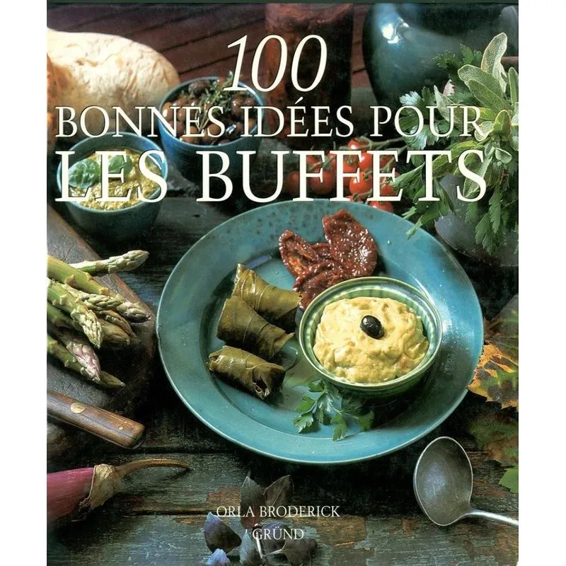 100 Bonnes Idées Pour Les Buffets