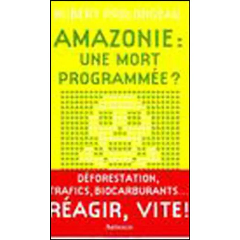 AMAZONIE UNE MORT PROGRAMEE