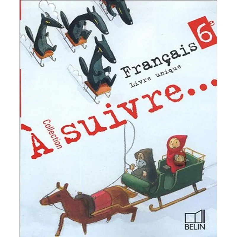 Français 6e - Livre Unique