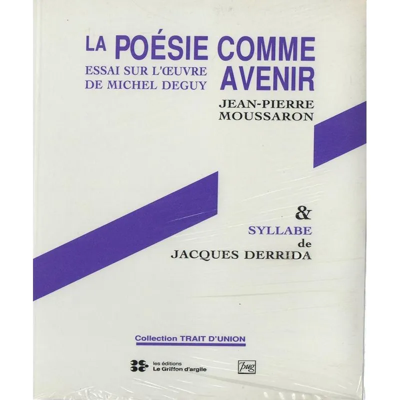 La Poésie Comme Avenir: Essai Sur