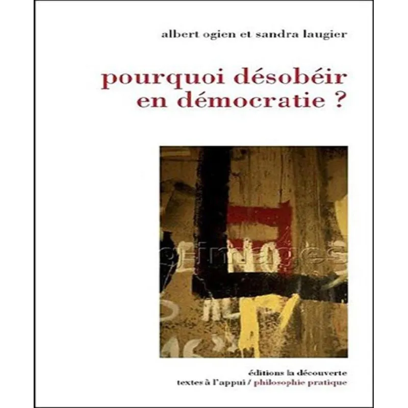 Pourquoi Désobéir En Démocratie ?
