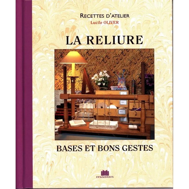 La Reliure: Bases Et Bons Gestes