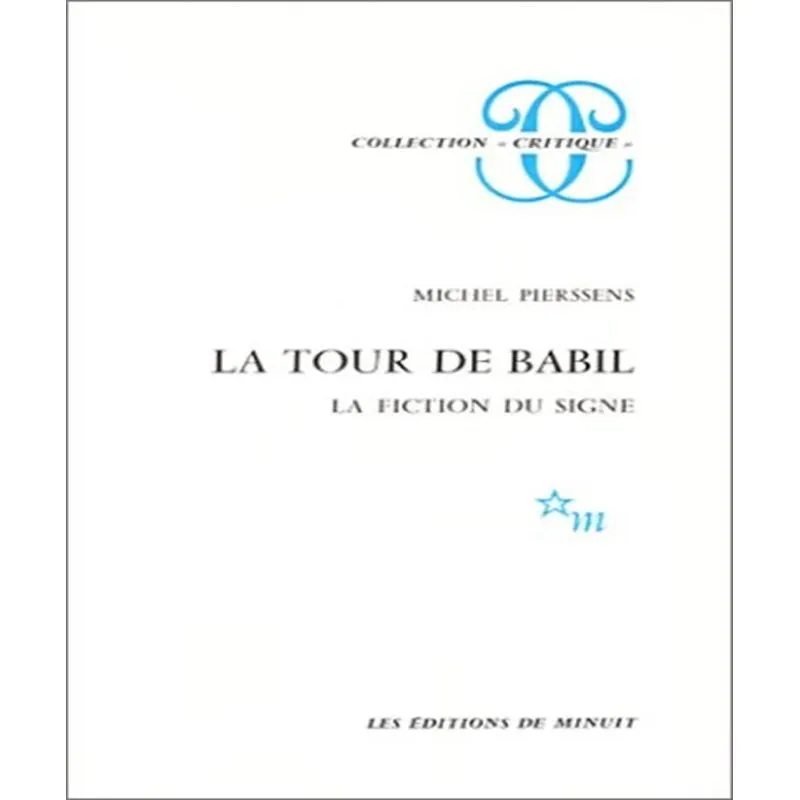 La Tour De Babil - Essai Sur La Fiction Du Signe