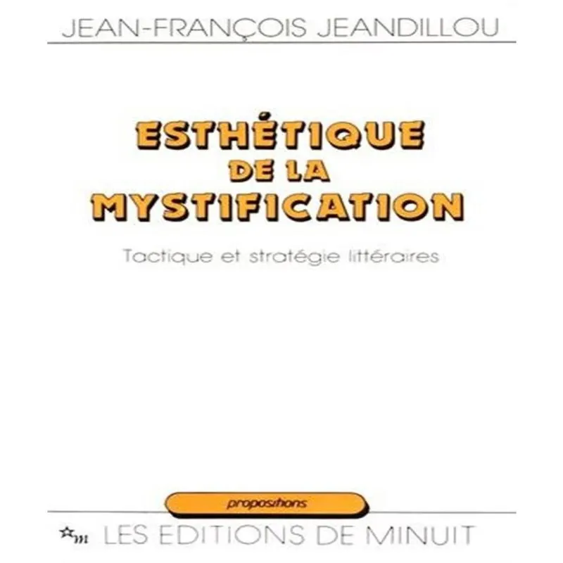 ESTHéTIQUE de la mystification - tactique et STRATéGIE LITTéRAIRES
