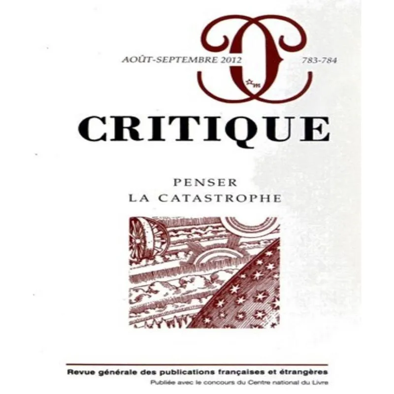 Critique 783-784 - Penser La Catastrophe
