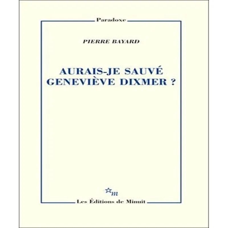 Aurais-je Sauvé Geneviève Dixmer ?