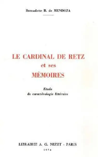 Le Cardinal de Retz Et Ses Memoires: Etude de Caracterologie Litteraire Paperback