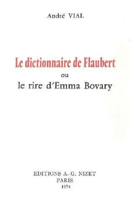 Le Dictionnaire de Flaubert: Ou Le Rire d'Emma Bovary Paperback
