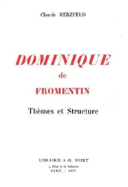 Dominique de Fromentin: Themes Et Structure Paperback
