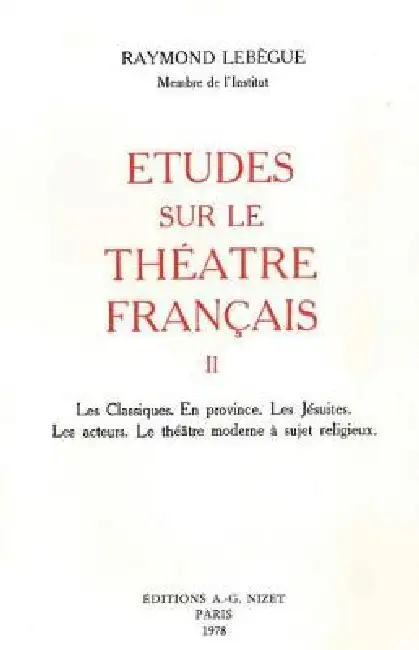 Etudes Sur Le Theatre Francais, T2: Les Classiques. En Province. Les Jesuites. Les Acteurs. Le Theatre Moderne a Sujet Religieux Paperback