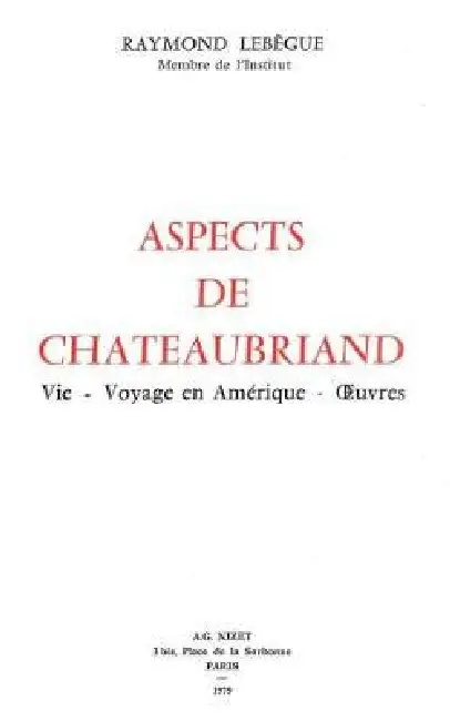 Aspects de Chateaubriand: Vie - Voyage En Amerique - Oeuvres Paperback