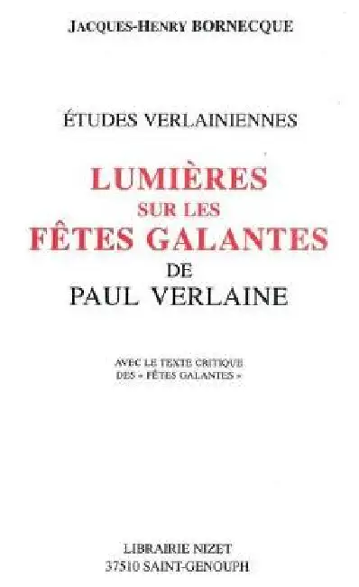 Lumieres Sur Les Fetes Galantes de Paul Verlaine: Avec Le Texte Critique Des 'Fetes Galantes' Paperback