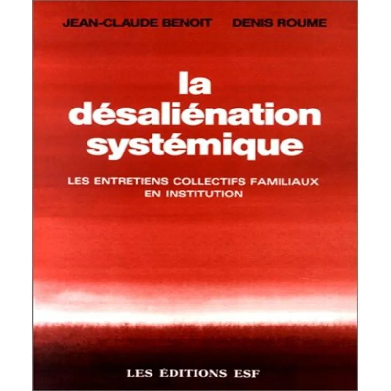 La Désaliénation Systémique