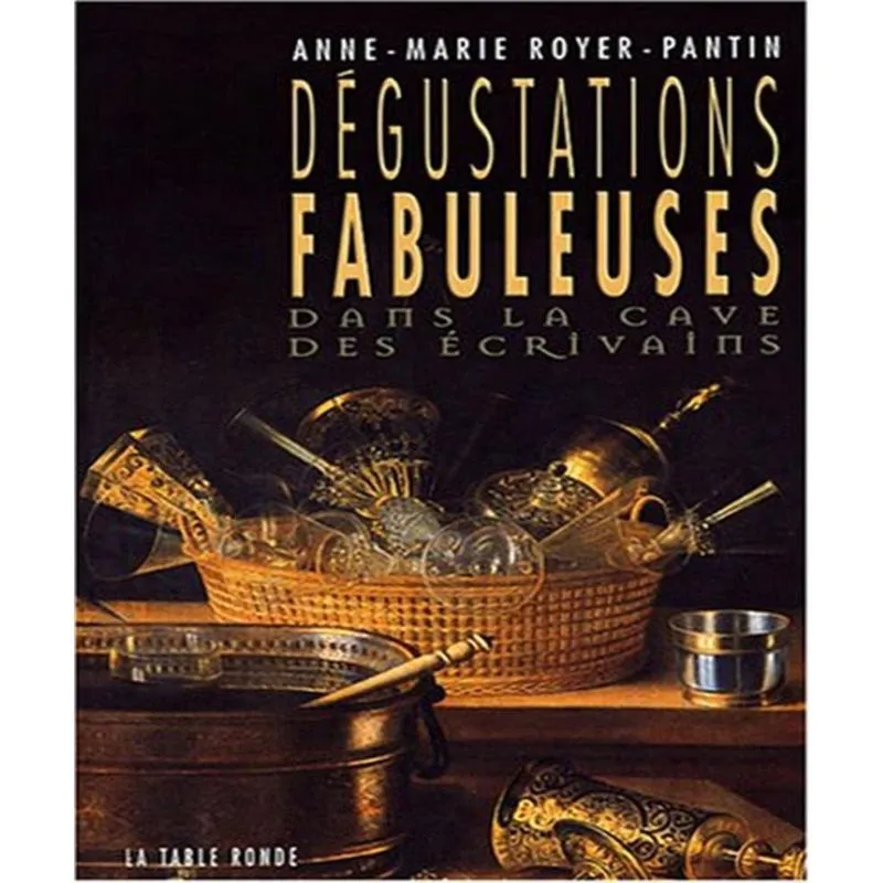 DéGUSTATIONS fabuleuses - dans la cave des écrivains