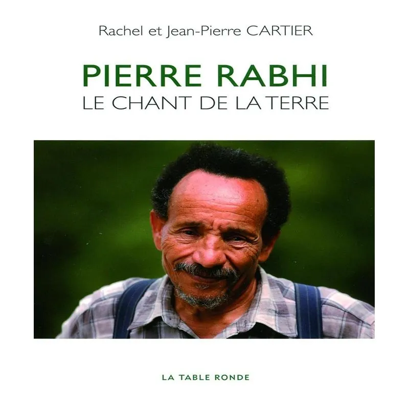 Pierre Rabhi: Le Chant De La Terre