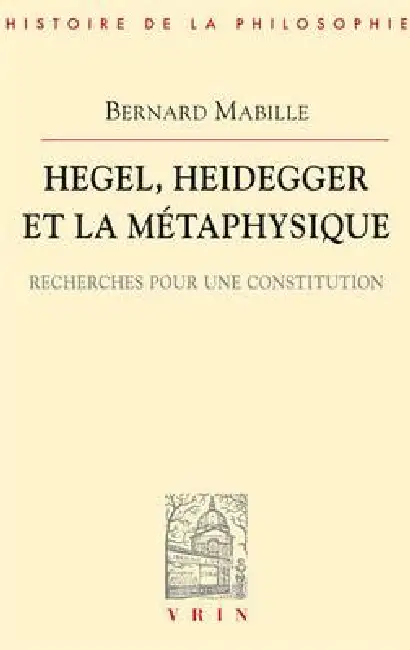 Hegel, Heidegger Et La Metaphysique: Recherche Spour Une Constitution Paperback