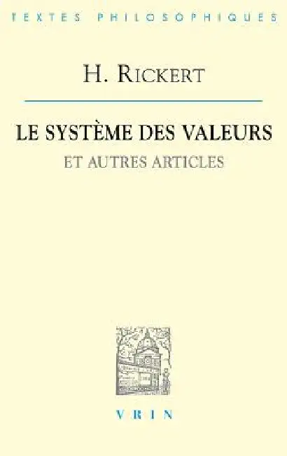 Heinrich Rickert: Le Systeme Des Valeurs Et Autres Articles Paperback