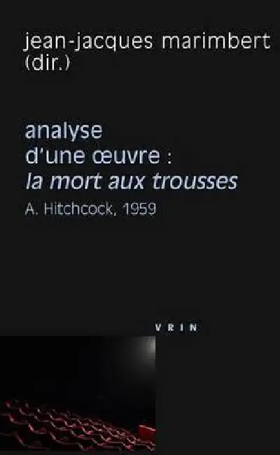 La Mort Aux Trousses (A. Hitchcock, 1959) Analyse d'Oeuvre Paperback