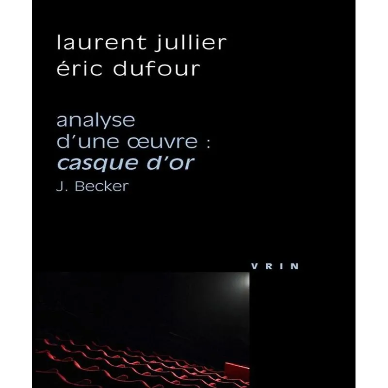 Analyse Dune Oeuvre - Casque Dor, J. Becker, 1952