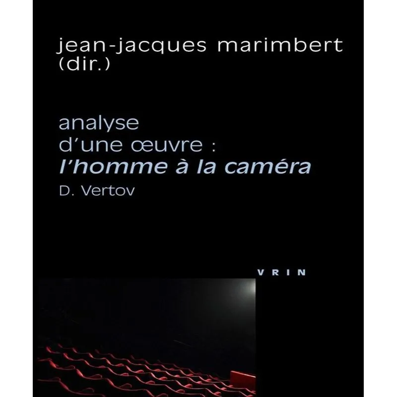 Analyse Dune Oeuvre - Lhomme À La Caméra, D. Vertov, 1929