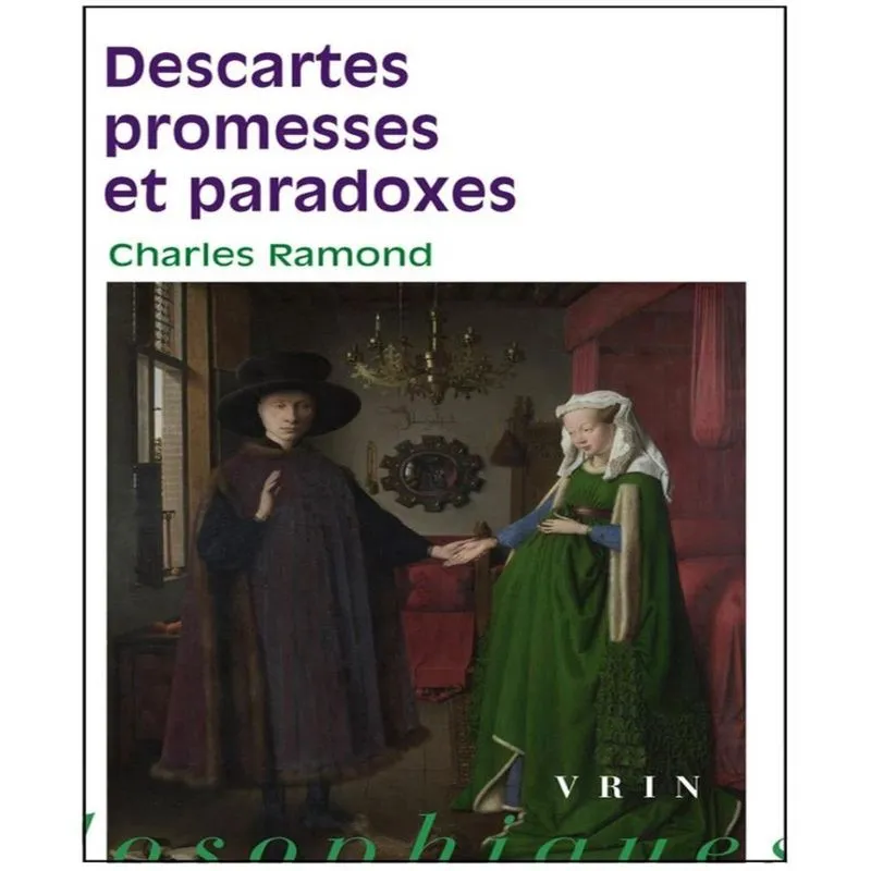 Descartes, Promesses Et Paradoxes