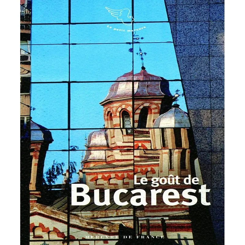 Le Goût De Bucarest