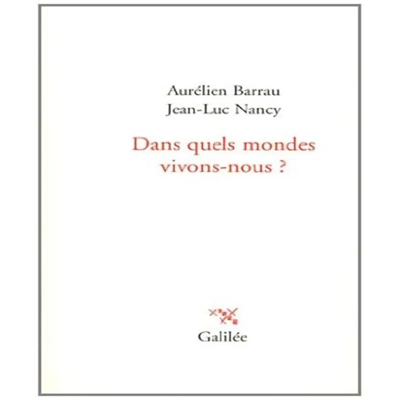 Dans Quels Mondes Vivons-nous ?