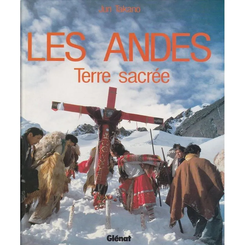 Les Andes - Terre Sacrée