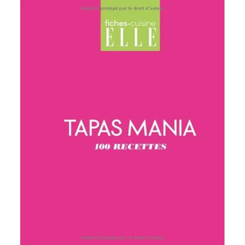 Tapas Mania: 100 Recettes