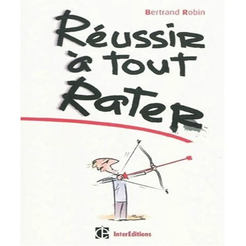 Réussir À Tout Rater