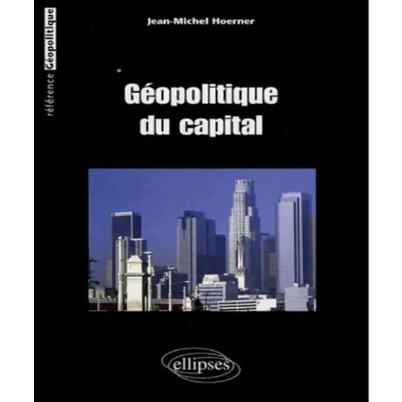 Géopolitique Du Capital