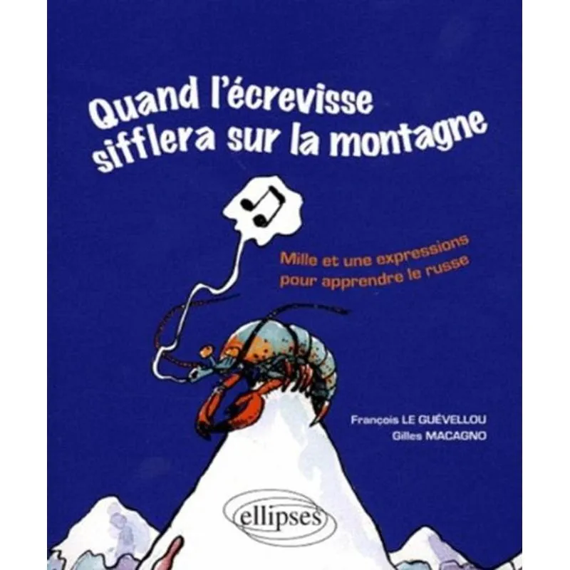 Quand Lécrevisse Sifflera Sur La Montagne Mille