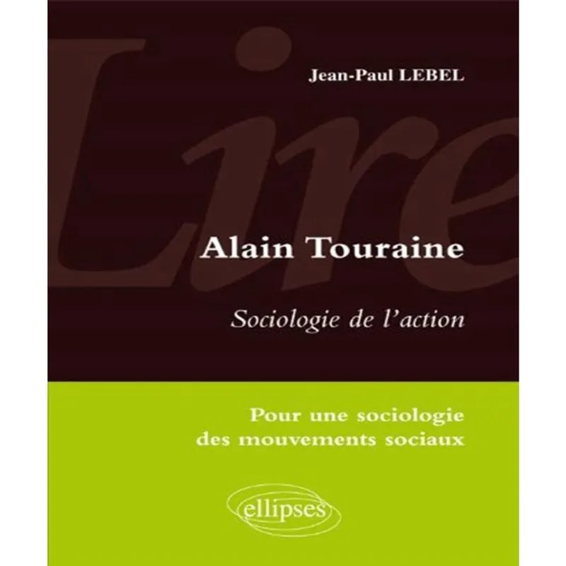 Alain Touraine Sociologie De Laction: Pour Une Sociologie Des Mouvements Sociaux