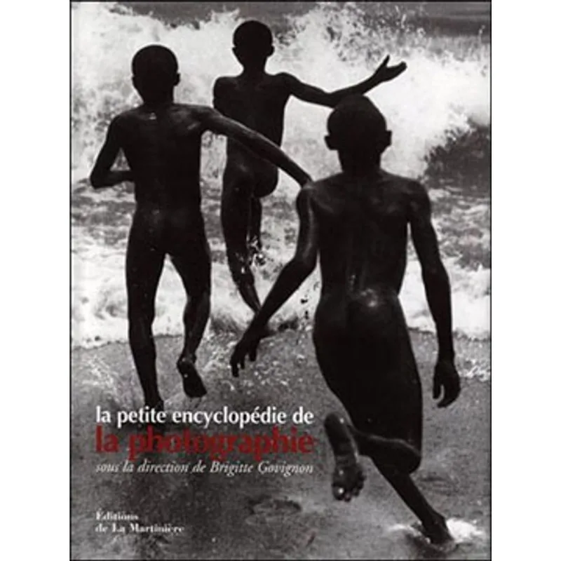 PETITE ENCYCLOPEDIE DE LA PHOTOGRAPHIE, LA