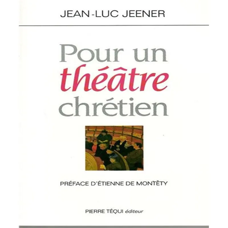 Pour Un Théâtre Chrétien