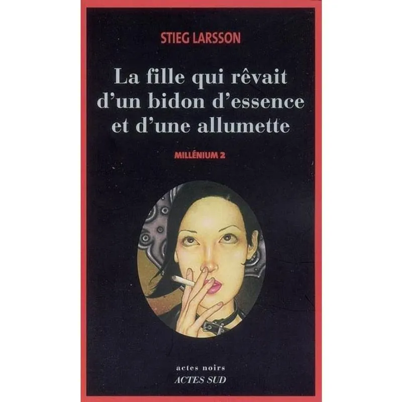 La fille qui rêvait d''un bidon d''essence et d''une allumette