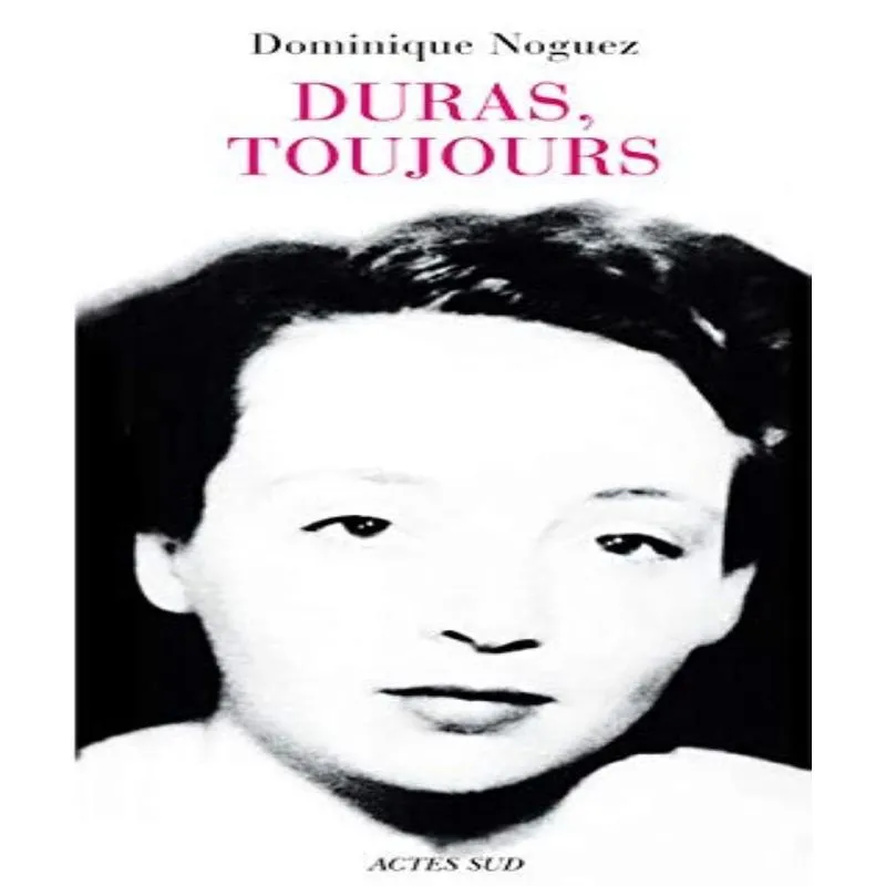 Duras, Toujours