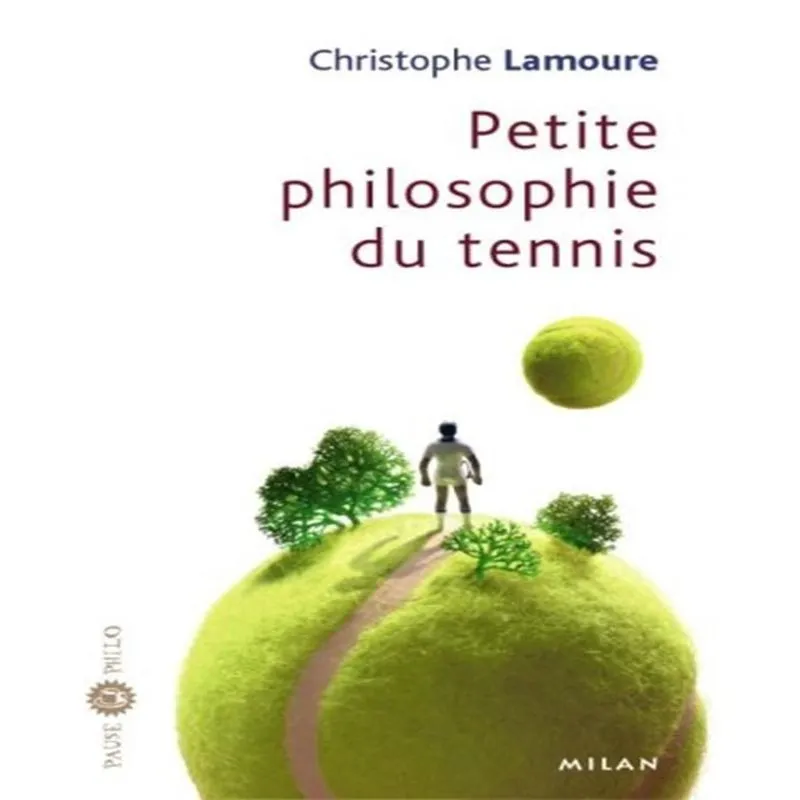 Petite Philosophie Du Tennis