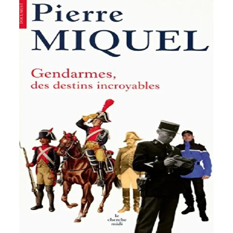 Gendarmes, Des Destins Incroyables