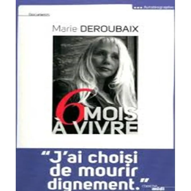 Six Mois À Vivre : Récit