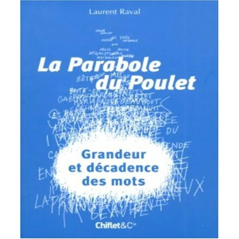La parabole du poulet: grandeur et DéCADENCE de la langue FRANçAISE