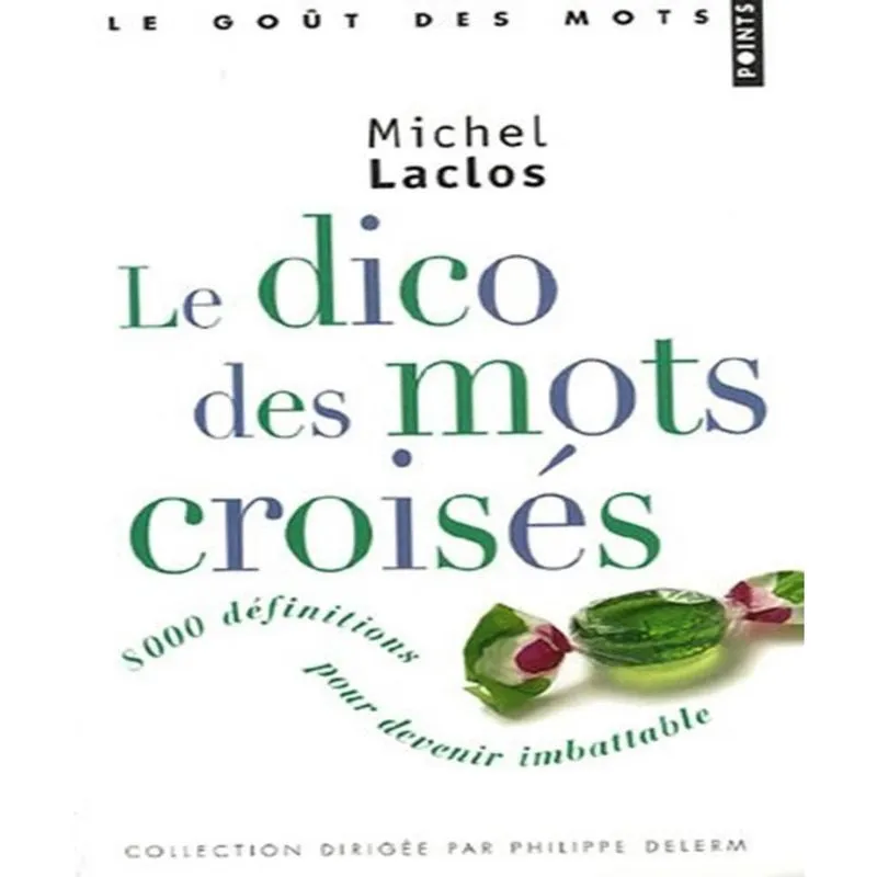 Le dico des mots CROISéS - 8000 DéFINITIONS pour devenir imbattable