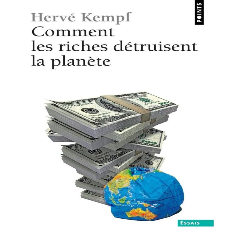 Comment les riches DéTRUISENT la PLANèTE