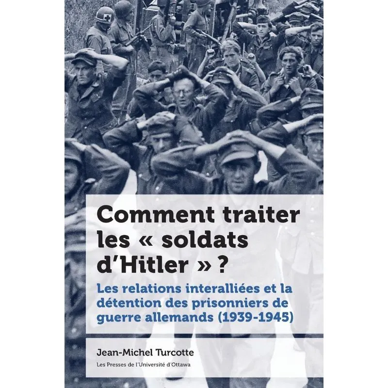 Comment Traiter Les Soldats Dhitler ?
