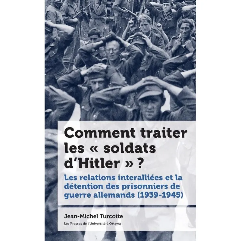 Comment Traiter Les Soldats Dhitler ?
